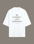 Unisex No Showoff Just Substance Oversized Tee
